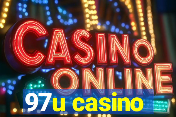 97u casino